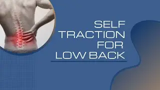 Low Back Pain: Self Traction