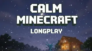 Calm Minecraft Longplay ⛏️ | Peaceful Gameplay (No Commentary)