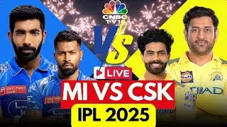 🔴IPL 2025 LIVE: MI Vs CSK | Mumbai vs Chennai Score LIVE | MS Dhoni | Jasprit Bumrah | N18L