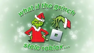 what if the grinch stole roblox?