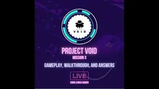 Project Void: Mission 3 Walkthrough - Get The Answers You Need To Complete The Mission!