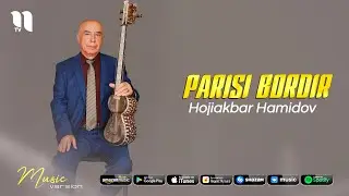 Hojiakbar Hamidov - Parisi bordir (music version)