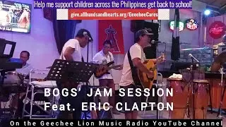 Bogs Jam Session Feat Eric Clapton highlight @geecheelionmusicradio