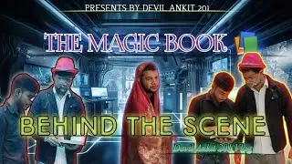 BEHIND THE SCENE | BTS || THE MAGIC BOOK 📚 | DEVIL ANKIT 201 VLOG | DA2V