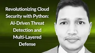 AI-Driven Threat Detection and Multi-Layered Defense | Chakradhar Sunkesula | Conf42 Python 2025