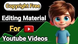 Copyright Free Editing Materials for YouTube VIDEOS - Copyright Free Videos, Sounds & Overly