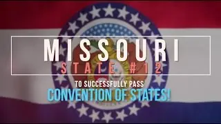 Missouri is state #12 to adopt Convention of States!