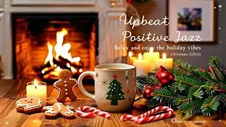 Christmas Jazz 2026 🎄 Upbeat Positive Jazz & Sweet Bossa Nova Music for Holiday Cheer