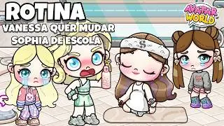 ROTINA VANESSA QUER MUDAR SOPHIA DE ESCOLA EM AVATAR WORLD