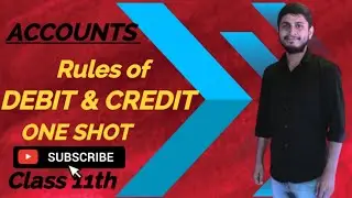 Rules of Debit & Credit | Moder & Traditional Method | Class 11 Accounts |