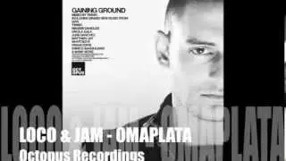 Loco & Jam -  Omaplata (Octopus Recordings)