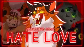 Hate Love | Animation Meme | Возможно последнее видео. Смотрите до конца