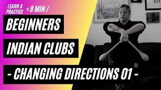 beginners indian clubs change directions