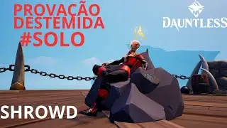 DAUNTLESS PROVA&Ccedil;&Atilde;O DESTEMIDA #50 SOLO - SUB 5 BUILD F&Aacute;CIL SHROWD #PIQUE DE GUERRA