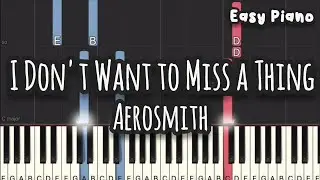 Aerosmith - I Don't Want to Miss a Thing (Easy Piano, Piano Tutorial) Sheet