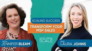 Scaling Success: Transform Your MSP Sales with Jennifer Beam