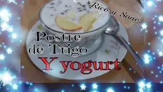 Postre de trigo y yogurt. muy bueno para desayunar.como prepararlo