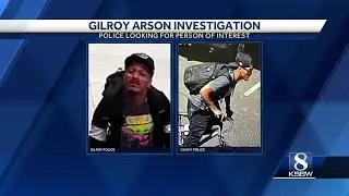 Series of fires in Gilroy believed to be arson