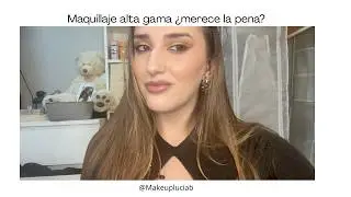 Maquillaje de alta gama ¿merece la pena?  - Makeupluciab