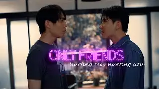 Sand ✘ Ray ▶ Hurting Me, Hurting You | ONLY FRIENDS [BL]