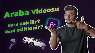 ARABA VİDEOSU NASIL ÇEKİLİR ? NASIL EDİTLENİR ? VLOG ! Premiere Pro Öğren #1 #premierepro #araba