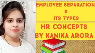 Employee separation and its types,  job separation  , HR concepts by kanika arora