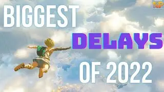 Biggest Game Delays of 2022