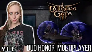 Duo Honor BG3 Multiplayer - Part 13 - Dealing with the THORMS | Baldur's Gate 3 | June 21st 2025