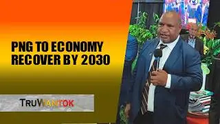 PNG to Economic Recovery by 2030