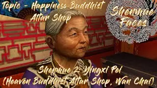 Shenmue 2: Yingxi Pei (Heaven Buddhist Altar Shop, Wan Chai - Topic: Happiness Buddhist Altar Shop)