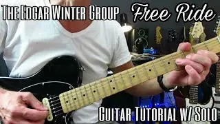 Как играть FREE RIDE — Edgar Winter Group — Учебник игры на гитаре с соло (альбомная версия)