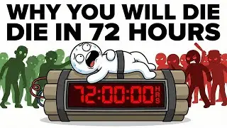 Why You Will Die in 72 Hours (Zombie Physics)