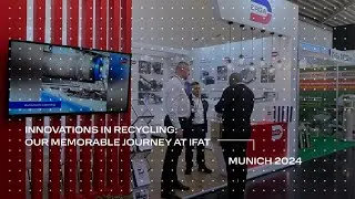INNOVATIONS IN RECYCLING: OUR MEMORABLE JOURNEY AT IFAT MUNICH 2024