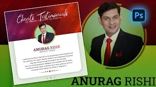 Anurag Rishi say about us | Testimonial Design in Photoshop