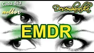 Descubra como a EMDR pode ajudar voc&ecirc;