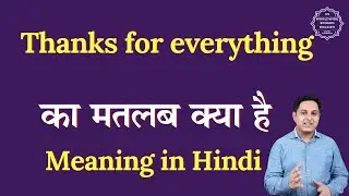 Thank for everything meaning in Hindi | Thank for everything ka matlab kya hota h | Spoken English