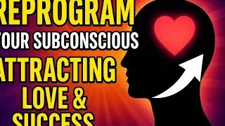 &ldquo;Subconscious Mind Programming for Love & Success While You Sleep'' #Subconscious Reprogramming#Love