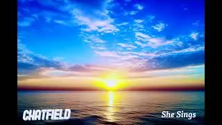 CHATFIELD - She Sings