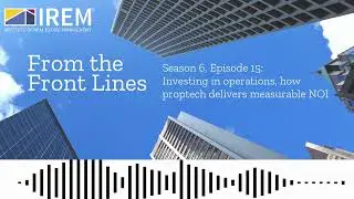 Season 6, Episode 15: Investing in operations, how proptech delivers measurable NOI