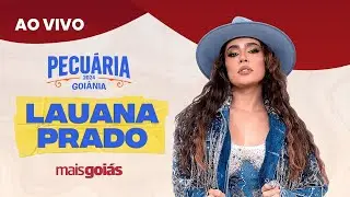 Pecuária Goiânia 2024 - Show Lauana Prado - AO VIVO