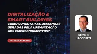 Proptech Summit 2020 | Digitaliza&ccedil;&atilde;o & smart buildings
