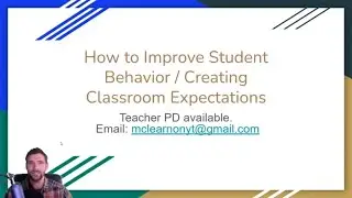 How to Improve Student Behavior / Creating Classroom Expectations - Teacher PD