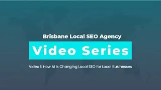 Video 1: How AI Is Changing Local SEO for Local Businesses