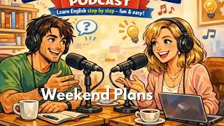 English Adventure Podcast &ndash; Episode 3 | Weekend Plans | Learn English with Jack & Lily