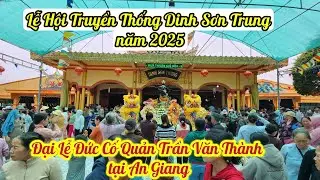 Lễ Đức Cố Quản Trần Văn Thành tại Dinh Sơn Trung lần thứ 152 năm 22 tháng 2Âl năm 2025