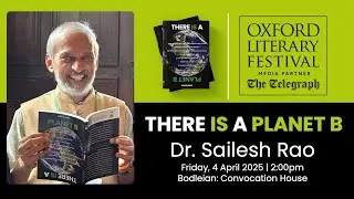 Oxford Literary Festival | There IS A Planet B - A book by - Dr. Sailesh Rao