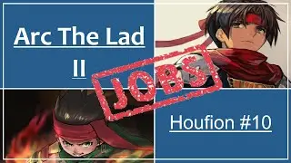 [Arc the Lad II] - Jobs: Houfion #10 (After acquiring Silver Noah)