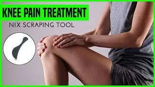 Knee Pain Treatment - Nix Scraping Tool