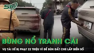 Bùng nổ tranh cãi vụ tài xế bị phạt 22 triệu đồng vì để bùn đất che lấp biển số xe