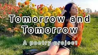 Tomorrow and Tomorrow (a spoken word poetry project)